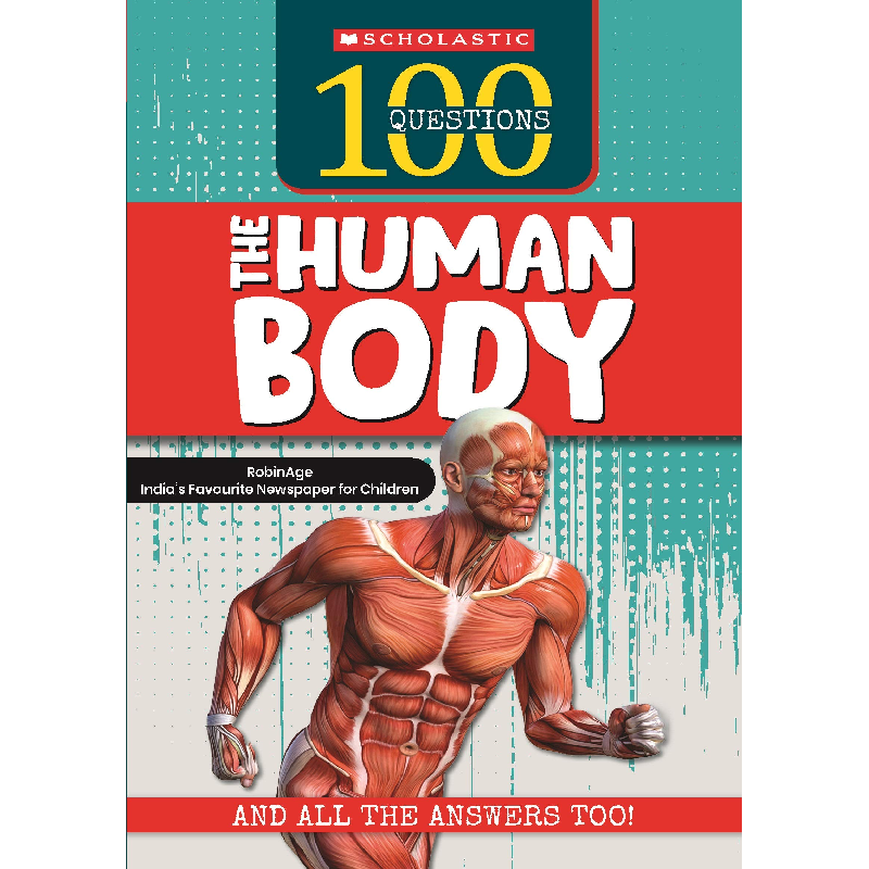 100 Questions The Human Body Best Books For Young Readers Ignited Minds 6945